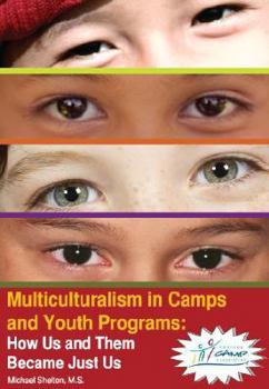 Paperback Multiculturalism in Camps and Youth Programs:: How Us and Them Became Just Us Book