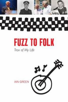 Paperback Fuzz to Folk: Trax of My Life Book