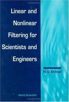 Hardcover Linear and Nonlinear Filtering for Scientists and Engineers Book