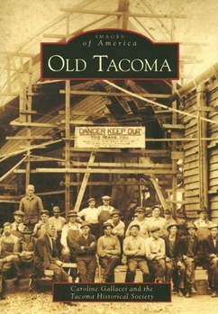 Old Tacoma - Book  of the Images of America: Washington