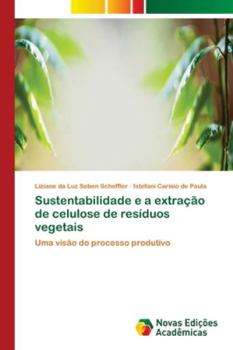 Paperback Sustentabilidade e a extração de celulose de resíduos vegetais [Portuguese] Book