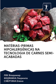 Paperback Matérias-Primas Hipoalergênicas Na Tecnologia de Carnes Semi-Acabadas [Portuguese] Book