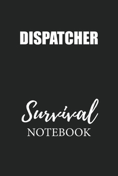 Dispatcher Survival Notebook: Small Undated Weekly Planner for Work and Personal Everyday Use Habit Tracker Password Logbook Music Review Playlist Diary Journal