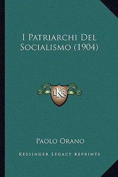 Paperback I Patriarchi Del Socialismo (1904) [Italian] Book