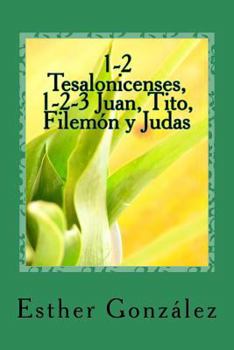 Paperback 1-2 Tesalonicenses, 1-2-3 Juan, Tito, Filemon y Judas: Edificando el Cuerpo de Cristo [Galician] Book