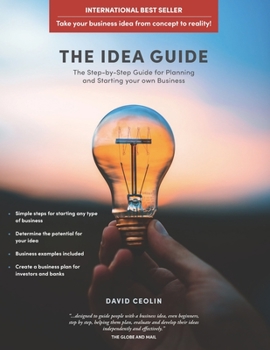 Paperback The Idea Guide: The Step-by-Step Guide for Planning and Starting your own Business Book