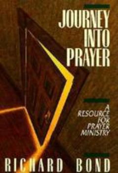 Paperback Journey into Prayer: A Resource for Prayer Ministry Book