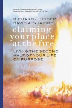 Paperback Claiming Your Place at the Fire: Living the Second Half of Your Life on Purpose Book