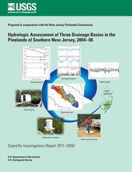 Paperback Hydrologic Assessment of Three Drainage Basins in the Pinelands of Southern New Jersey, 2004?06 Book