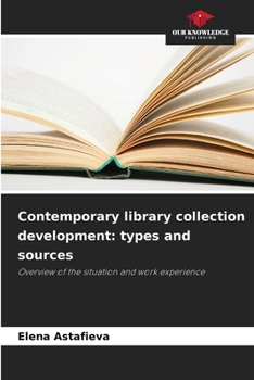 Paperback Contemporary library collection development: types and sources Book