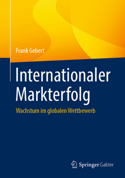 Hardcover Internationaler Markterfolg: Wachstum Im Globalen Wettbewerb [German] Book