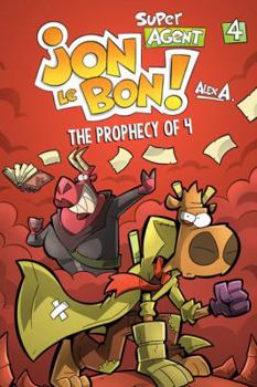 Paperback Super Agent Jon Le Bon - Vol. 4 The Prophecy of 4 Book