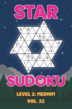 Paperback Star Sudoku Level 2: Medium Vol. 32: Play Star Sudoku Hoshi With Solutions Star Shape Grid Medium Level Volumes 1-40 Sudoku Variation Travel Friendly Book