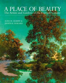 Hardcover A Place of Beauty: The Artists & Gardens of the Cornish Colony Book