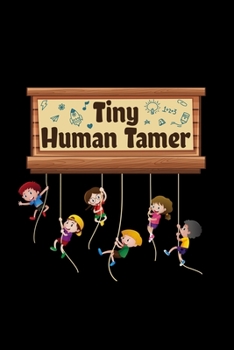 Paperback Tiny Human Tamer (Thank You): daycare gift provider colors - 110 Pages Notebook/Journal Book