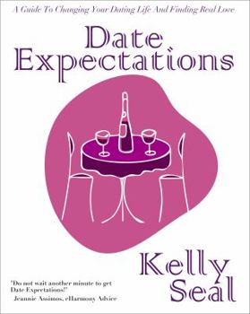 Paperback Date Expectations: A Guide to Changing Your Dating Life and Finding Real Love Book