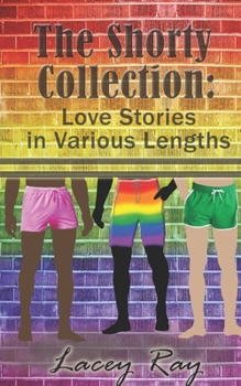 Paperback The Shorty Collection: Love Stories in Various Lengths Book