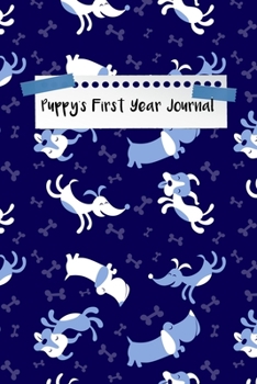 Paperback Puppy's First Year Journal: Dog Record Organizer and Pet Vet Information For The Dog Lover Book