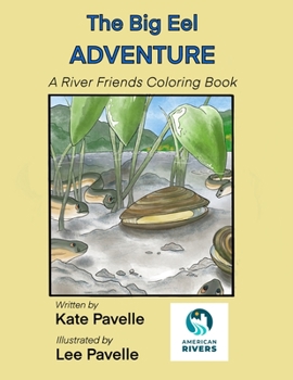 Paperback The Big Eel Adventure: A River Friends Coloring Book