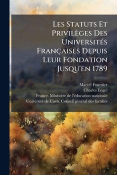 Paperback Les Statuts Et Privilèges Des UniversitÃ(c)s Françaises Depuis Leur Fondation Jusqu'en 1789 [Latin] Book