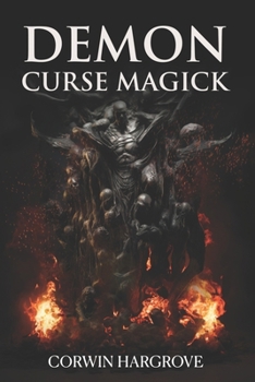 Demon Curse Magick (Magick of Darkness and Light)