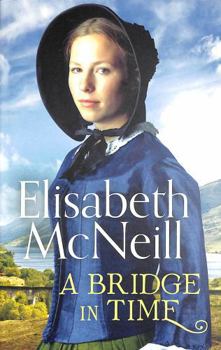 Paperback A Bridge in Time: A moving Scottish historical saga: 1 (A Bridge in Time, 1) Book