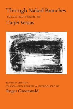 Paperback Through Naked Branches: Selected Poems of Tarjei Vesaas Book
