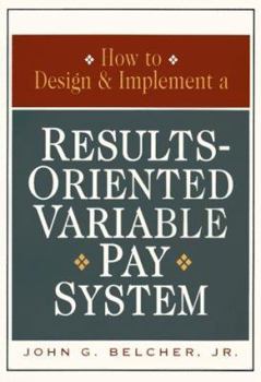 Hardcover How to Design & Implement a Results-Oriented Variable Pay System Book