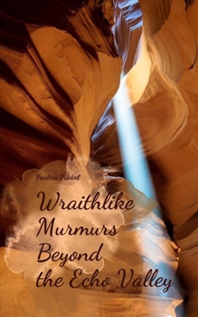 Wraithlike Murmurs Beyond the Echo Valley