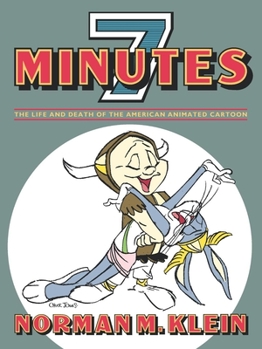 Paperback Seven Minutes: The Life and Death of the American Animated Cartoon Book