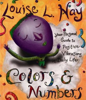 Paperback Colors & Numbers: Your Personal Guide to Positive Vibrations in Daily Life Book