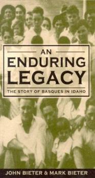 Hardcover An Enduring Legacy : The Story of Basques in Idaho Book