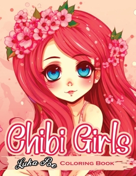 Paperback Chibi Girls: A Fun and Adorable Coloring Experience for All Ages Book
