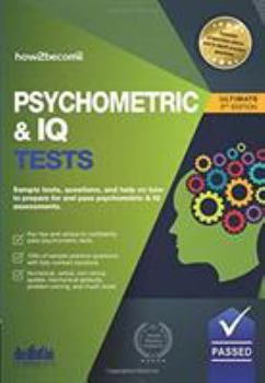 Paperback PSYCHOMETRIC & IQ TESTS: Sample tests, questions, and help on how to prepare for and pass psychometric & IQ assessments. (The Testing Series) Book