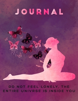 Paperback Yoga Journal: Don't feel lonely, the entire universe inside you!: Yoga lifestyle Book