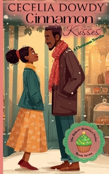 Cinnamon Kisses: A Clean and Wholesome Sweet Second-Chance Contemporary Christmas Romance. (The Bakery Romance Series Book 7)