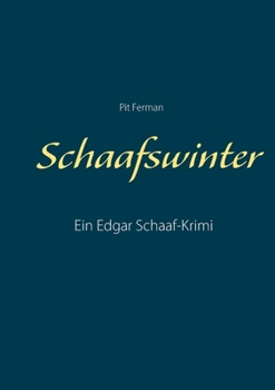 Schaafswinter: Ein Edgar Schaaf-Krimi (German Edition)