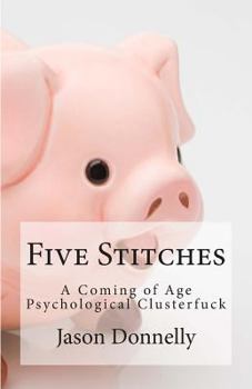Paperback Five Stitches: A coming of age psychological clusterfuck Book