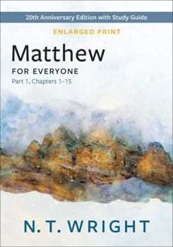 Paperback Matthew for Everyone, Part 1, Enlarged Print: 20th Anniversary Edition with Study Guide, Chapters 1-15 Book