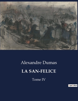 Paperback La San-Felice: Tome IV [French] Book