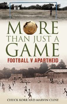 Paperback More Than Just a Game: Football v Apartheid Book