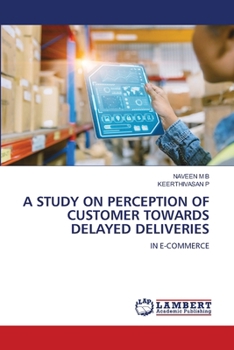 A Study on Perception of Customer Towards Delayed Deliveries