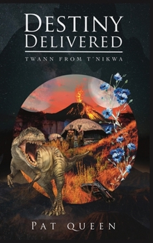 Hardcover Destiny Delivered: Twann from T'Nikwa Book