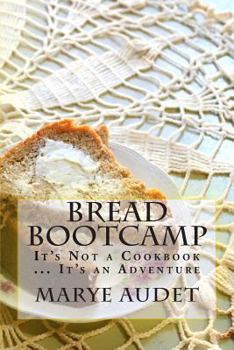 Paperback Bread Bootcamp: It's Not a Cookbook...It's an Adventure Book