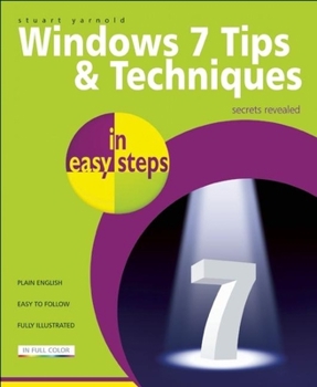 Paperback Windows 7 Tips & Techniques in Easy Steps: Secrets Revealed Book