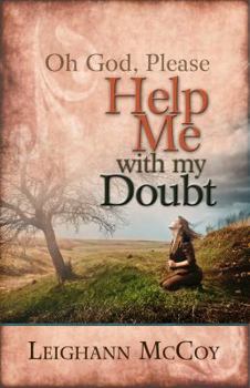 Paperback Oh God, Please: Help Me with My Doubt Book