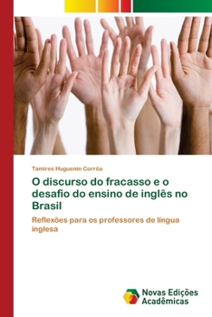 Paperback O discurso do fracasso e o desafio do ensino de inglês no Brasil [Portuguese] Book
