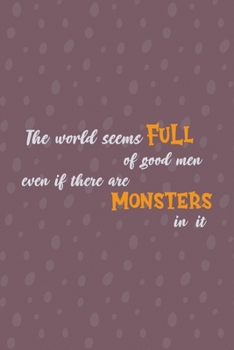 The World Seems Full Of Good Men Even If There Are Monsters In It: Notebook Journal Composition Blank Lined Diary Notepad 120 Pages Paperback Purple Bubble Monster C