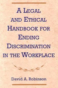 Paperback A Legal and Ethical Handbook for Ending Discrimination in the Workplace Book