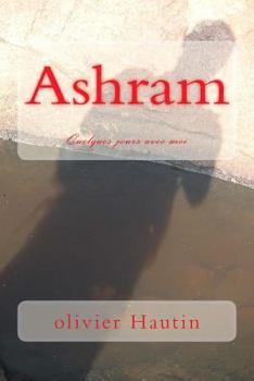 Paperback Ashram: Quelques jours avec moi [French] Book